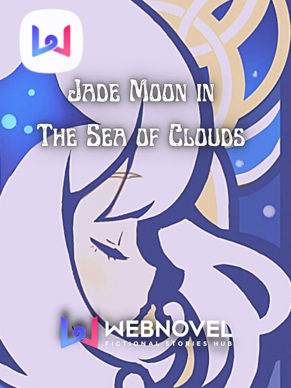 Jade Moon In The Sea of Clouds-Genshin Impact FanFiction