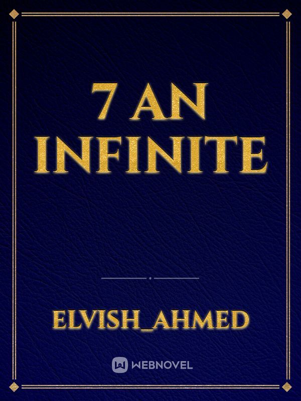 7 an infinite