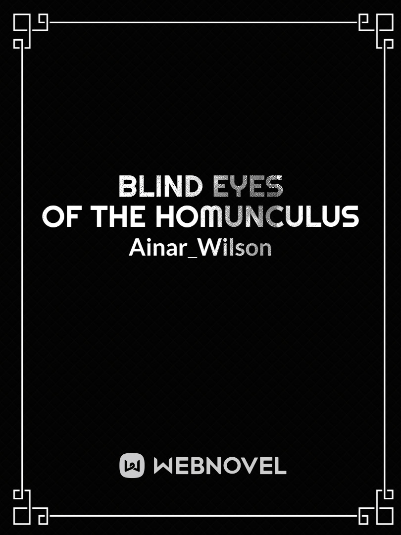 Blind eyes of the Homunculus