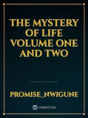 The mystery of life volume one and two Book