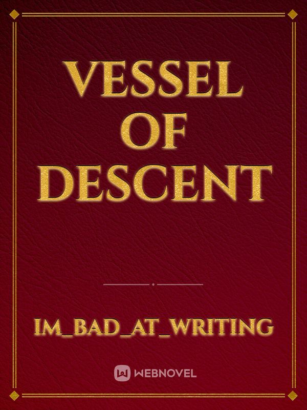 Vessel Of Descent