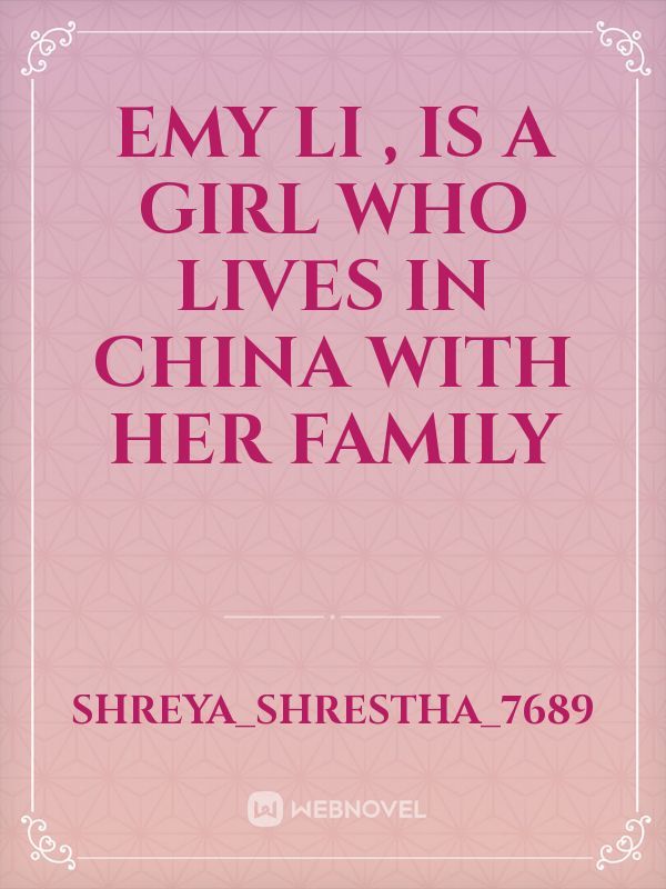 emy li , is a girl who lives in china with her family