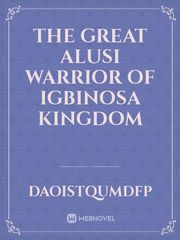 The great Alusi warrior of Igbinosa Kingdom Book
