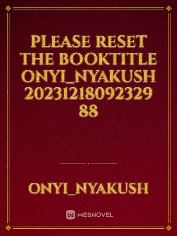 please reset the booktitle Onyi_Nyakush 20231218092329 88