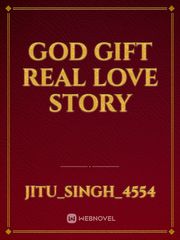God gift real love story Book