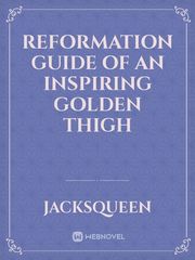 Reformation Guide of an Inspiring Golden Thigh Book