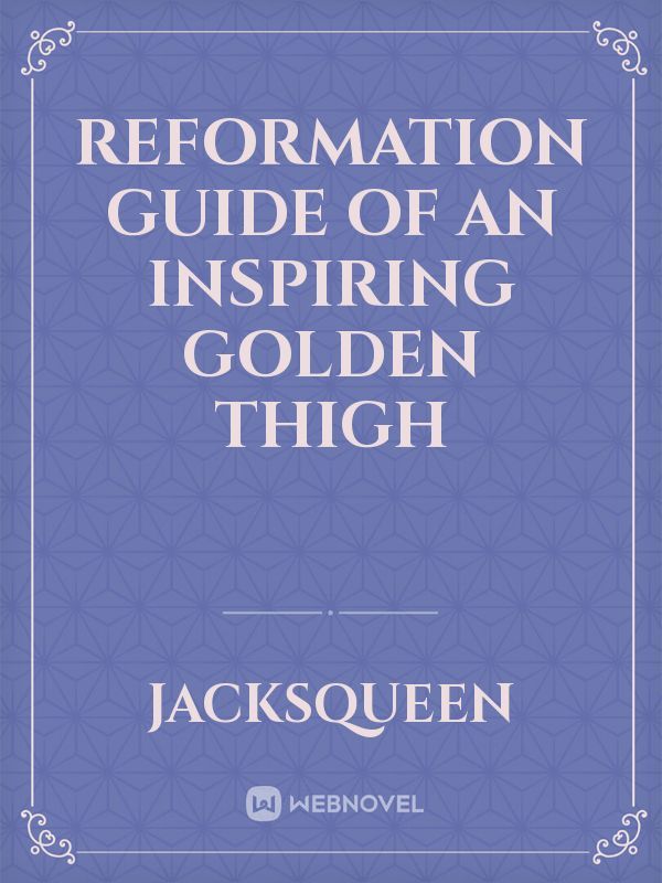 Reformation Guide of an Inspiring Golden Thigh Book