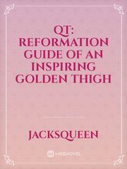 QT: Reformation Guide of an Inspiring Golden Thigh Book