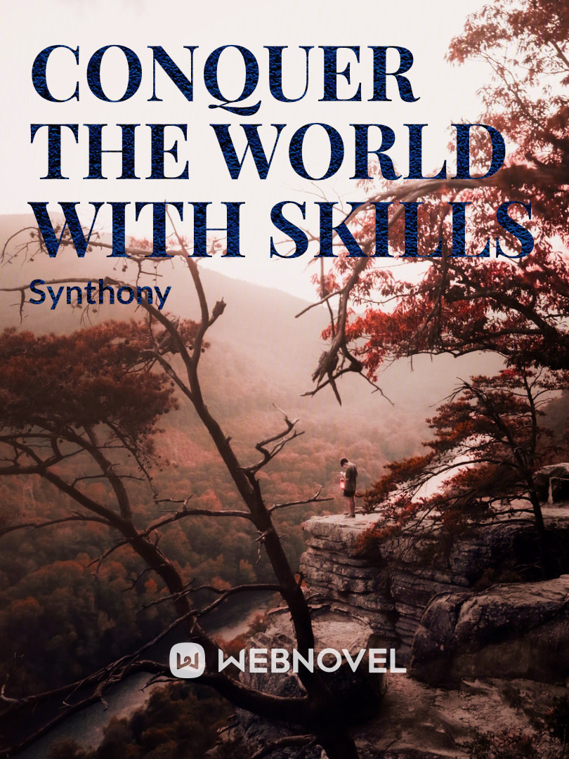 Conquer the world with Skills