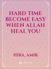 Hard time become easy When Allah heal you Book