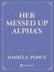 Her Messed Up Alpha's Book