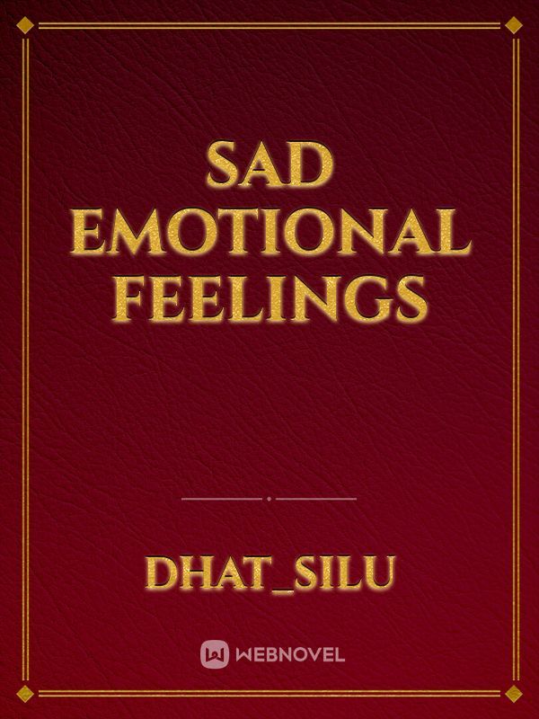 Sad emotional feelings