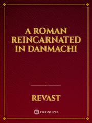 A Roman Reincarnated In DanMachi Book