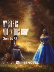 My Self Is Not In This Body Book