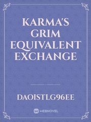 karma's grim
equivalent exchange Book