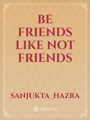 Be Friends like not Friends Book