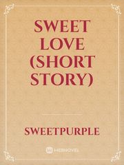 SWEET LOVE
(short story) Book