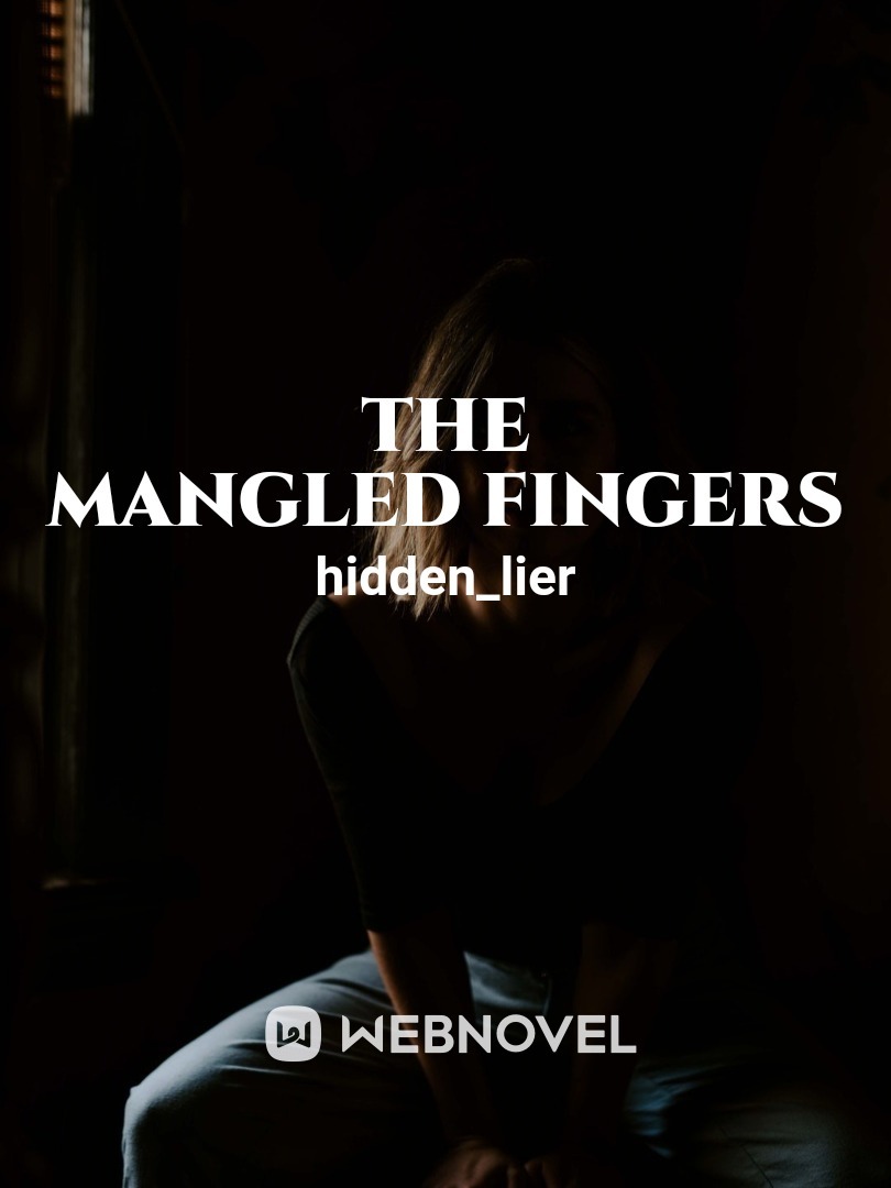The Mangled Fingers