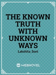 The known truth with unknown ways Book