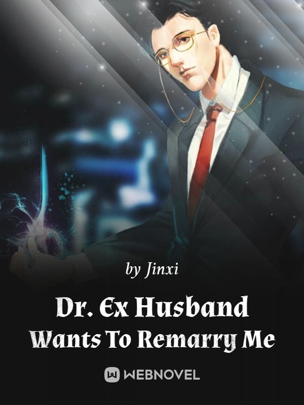 Dr. Ex Husband Wants To Remarry Me Book