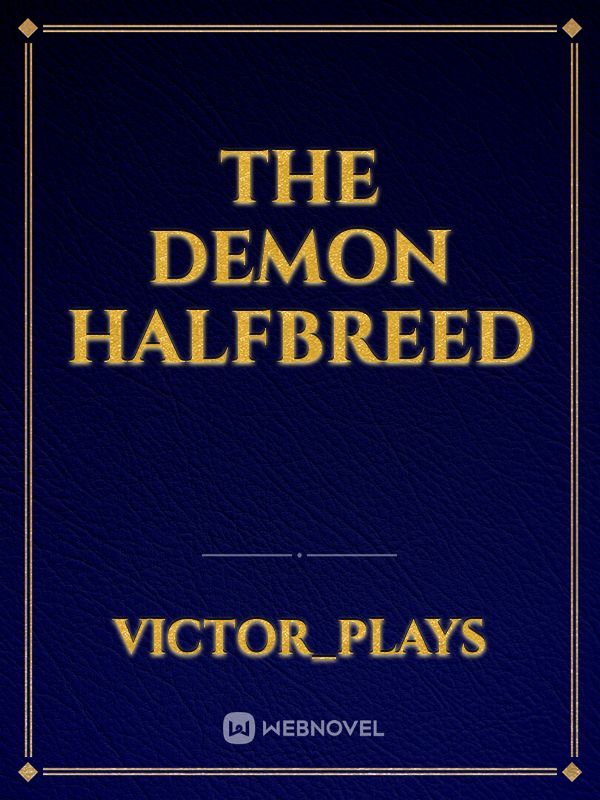 the demon halfbreed