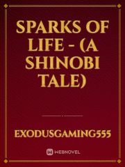 Sparks of Life - (a shinobi tale) Book