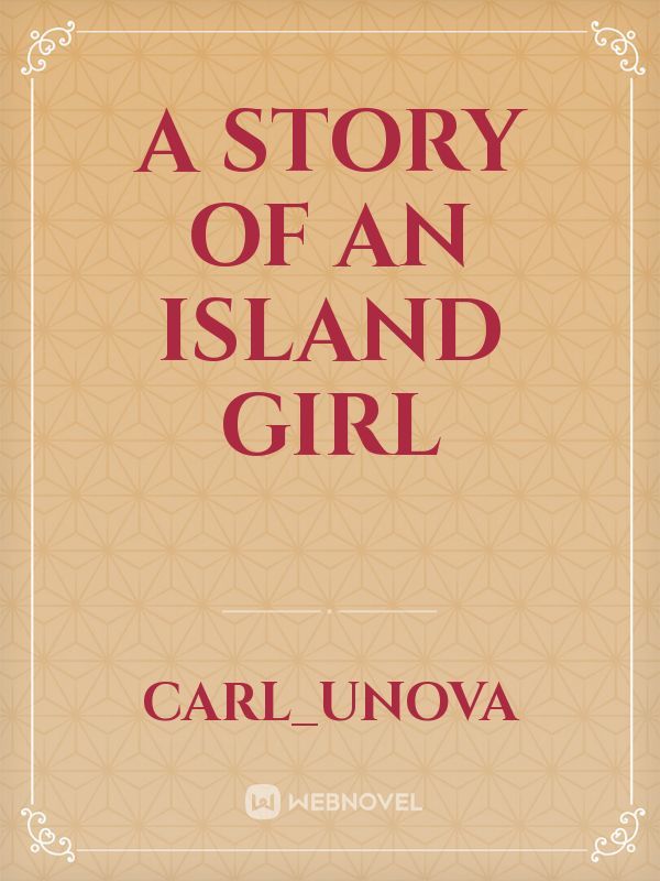 A story of an
Island Girl