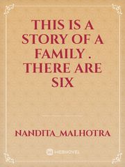 This is a story of a family . There are six Book
