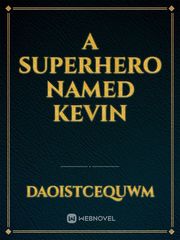 A Superhero named Kevin Book