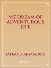 My Dream of Adventurous Life Book