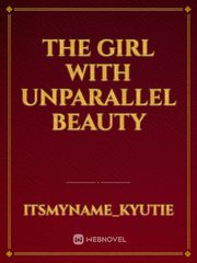 The Girl With Unparallel Beauty Book