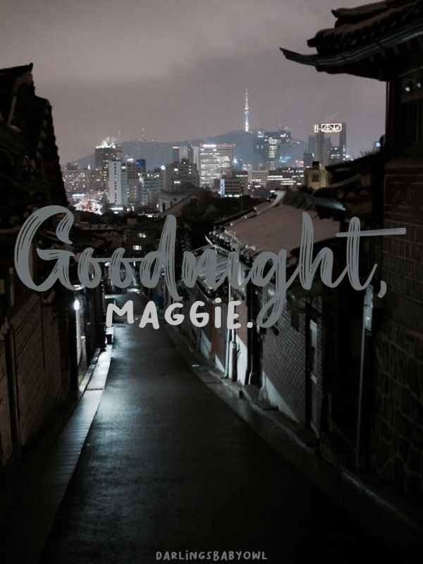 Goodnight, Maggie.