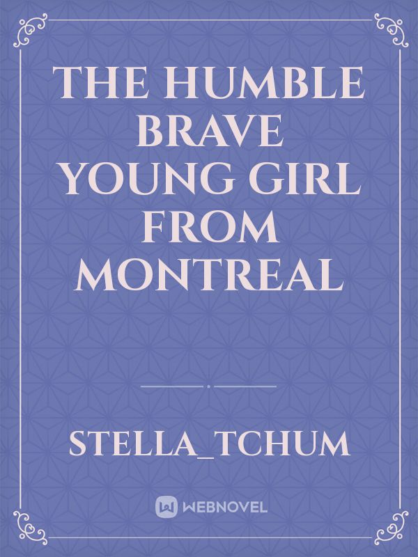 The Humble Brave Young Girl From Montreal Book