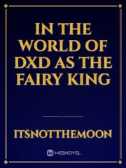 In the world of DxD as The Fairy King Book
