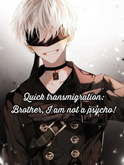 [BL] Quick Transmigration: Brother, I am not a psycho! Book