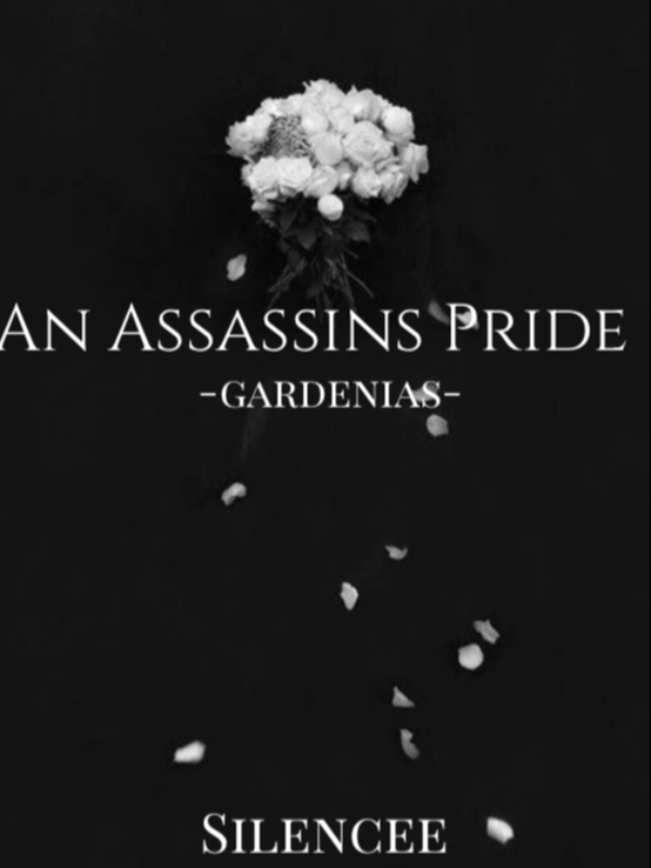 An Assassins Pride: Gardenias