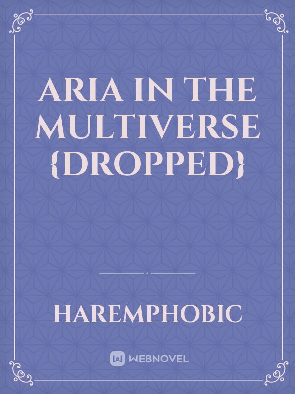 Aria in the multiverse {Dropped} Book