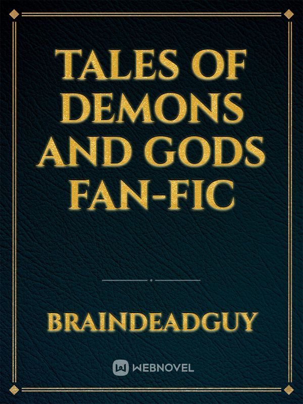 Tales Of Demons and Gods Fan-Fic