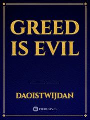 Greed is evil Book