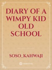 DIARY of a Wimpy Kid Old SCHOOL Book