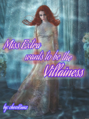 Miss Extra wants to be the Villainess?! Book
