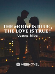 The Moon is blue , the love is TRUE ! Book