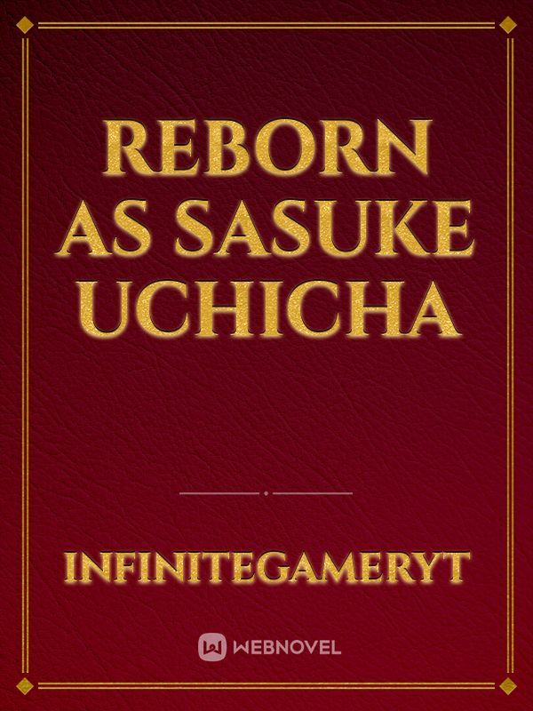 Reborn As Sasuke Uchicha Book