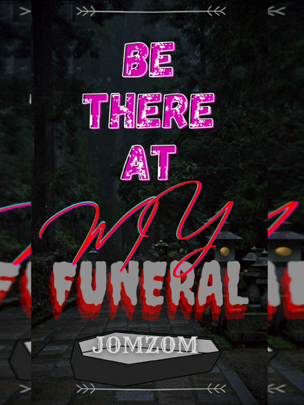 Be There At My Funeral Book