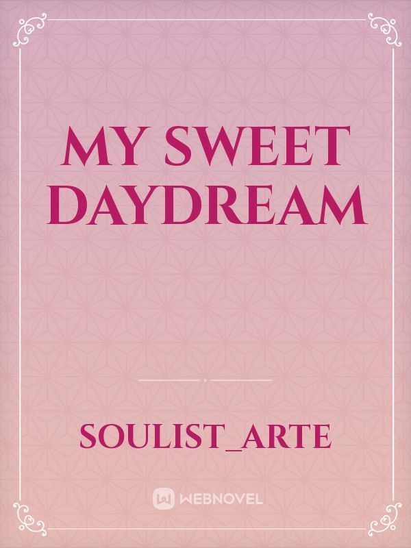 My Sweet Daydream