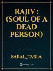 Rajiv :(soul of a dead person) Book