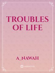Troubles of life Book