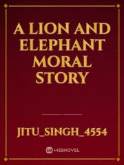A lion and elephant moral Story Book