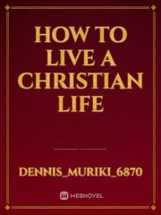 How to live a christian life Book