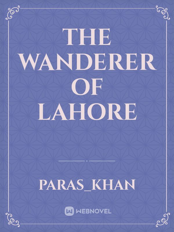 The wanderer of Lahore